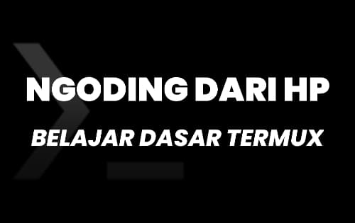 Ngoding Dari HP, Belajar dasar termux